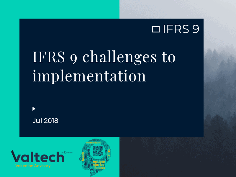 IFRS 9 Challenges to Implementation 4 IFRS 9 challenges to implementation