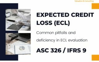 Common Problems and Deficiency in Expected Credit Loss Evaluation (ECL) ASC 326 IFRS 9 8 Common Problems in ECL assessment or evaluation
