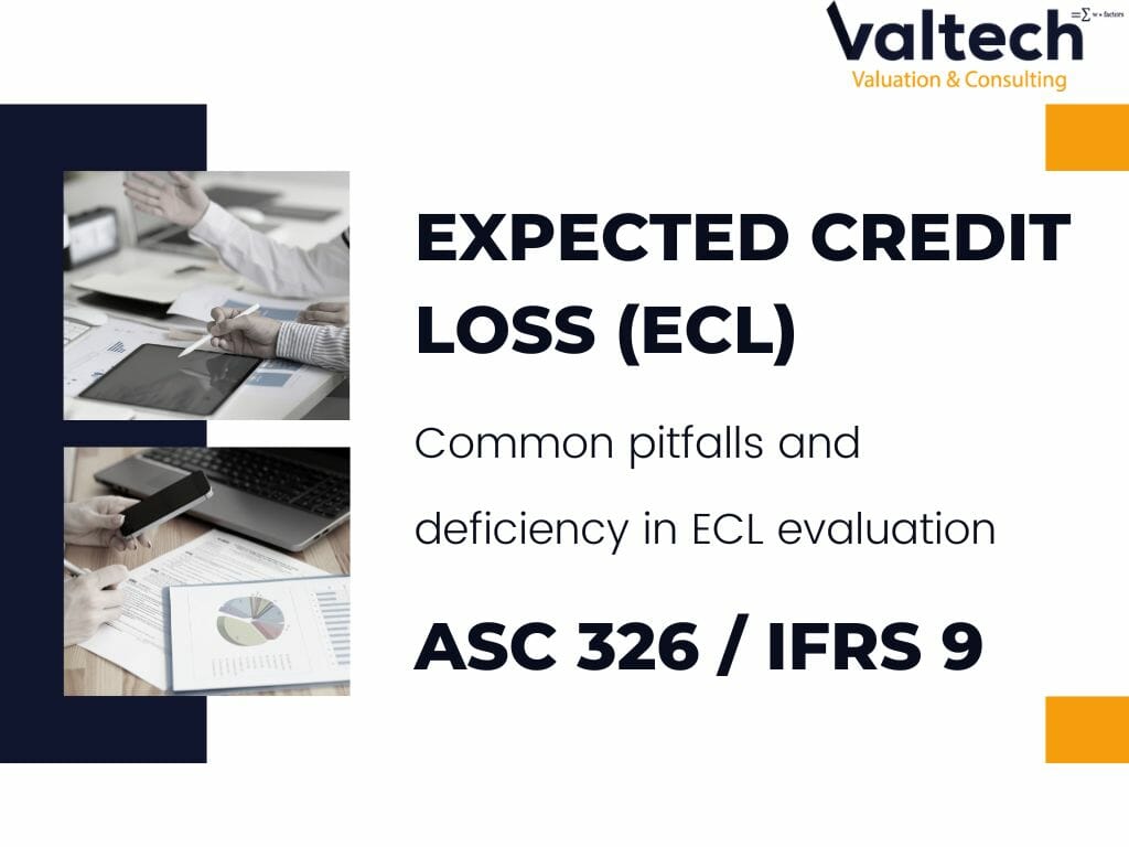 Common Problems and Deficiency in Expected Credit Loss Evaluation (ECL) ASC 326 IFRS 9 2 Common Problems in ECL assessment or evaluation