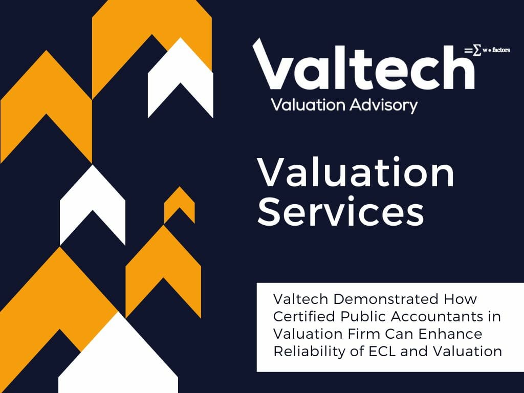 Valtech Demonstrated How Certified Public Accountants in Valuation Firm Can Enhance Reliability of ECL and Valuation 3 Valtech Demonstrated How Certified Public Accountants in Valuation Firm Can Enhance Reliability of ECL and Valuation