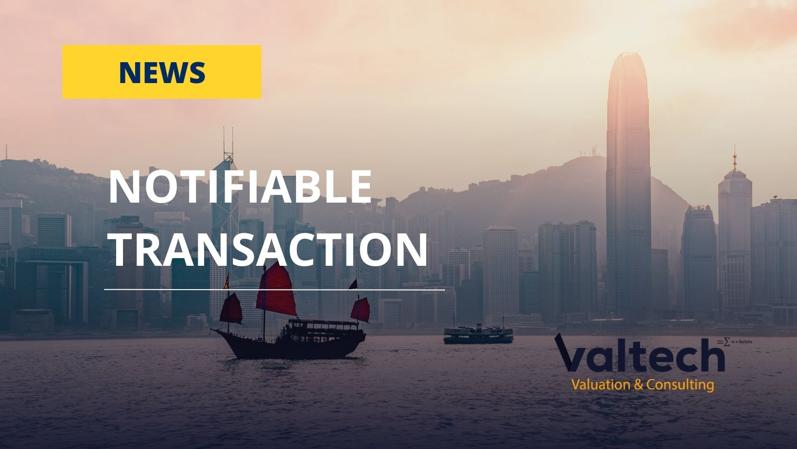 Valtech Valuation Actively Provides Business Valuations for Notifiable Transactions in Hong Kong 4 Notifiable Transactions.