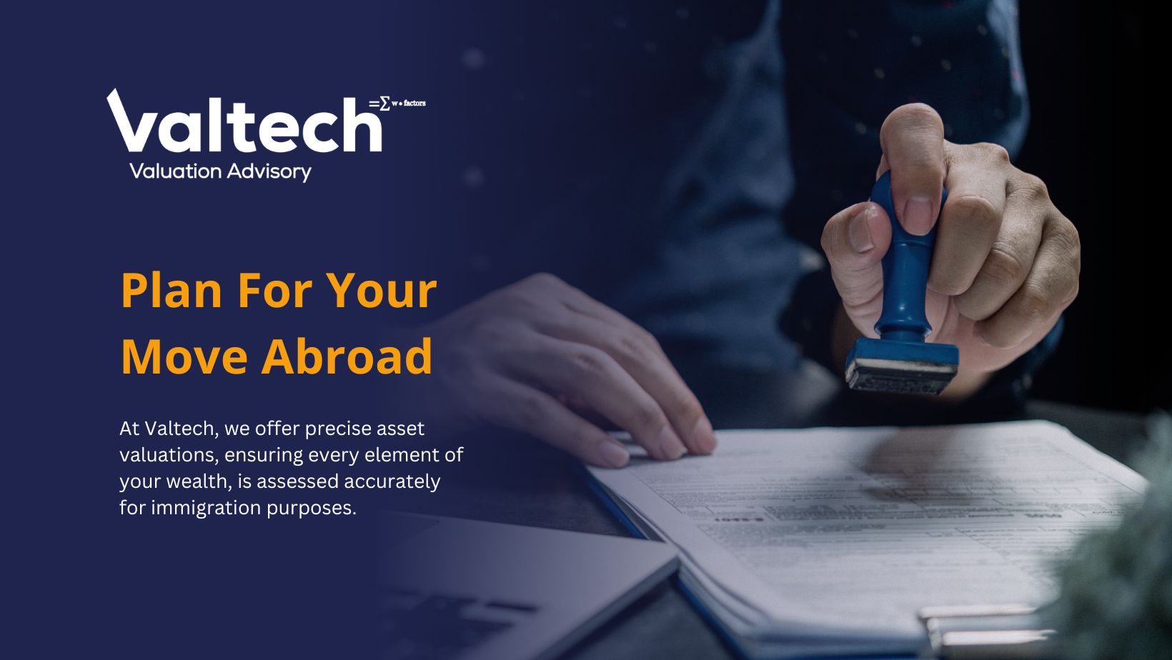 Valtech Provides Asset Valuation Proof for Immigration Purposes 4 Plan for move abroad- Immigration