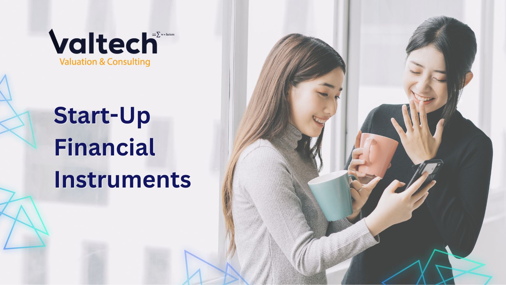 Valtech Valuation: Navigating the Complex World of Start-Up Financial Instruments 3 Start-Up Financial Instruments
