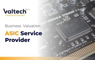 Valtech Completes a Valuation of an Application-Specific Integrated Circuit (ASIC) service provider 25 ASIC service provider valuation