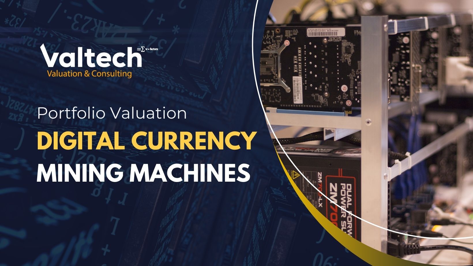 Valtech Valuation Completes a Portfolio Valuation of Digital Currency Mining Machines 6 Digital Currency Mining Machines