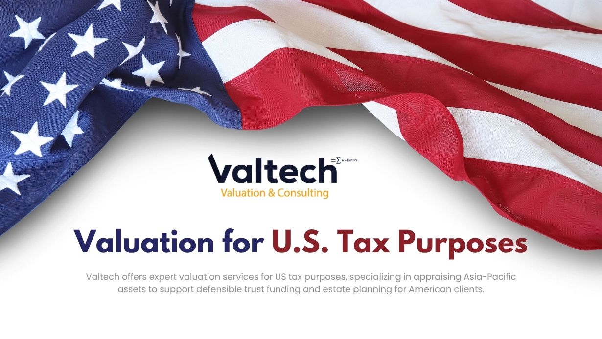 Valuation for U.S. Tax Purposes: Supporting Trust Funding and Estate Planning with Assets Located in Asia Pacific 2 US Tax Purposes Valuation