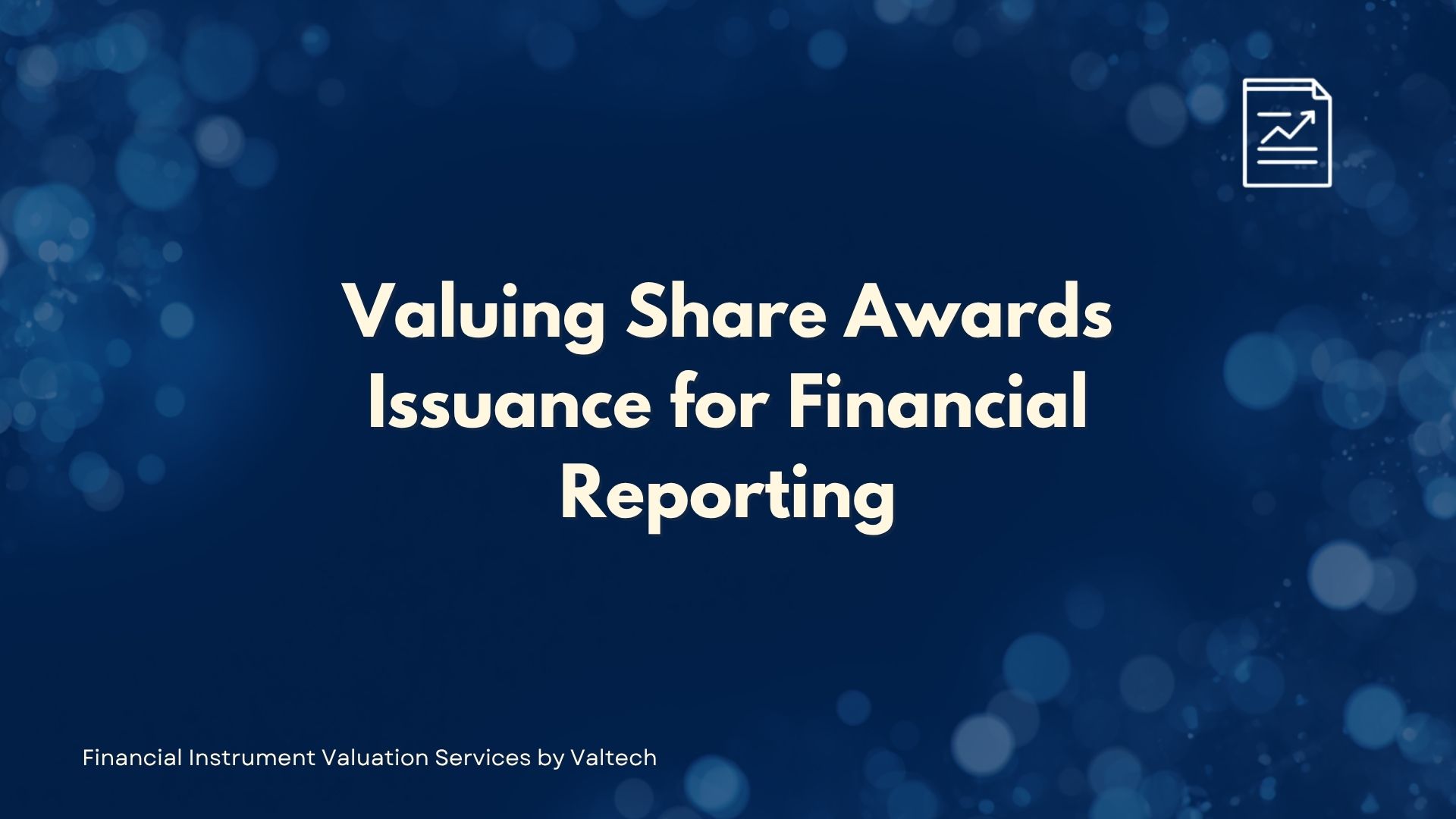 Valuing Share Awards Issuance for Financial Reporting 3 Valtech Valuation Services Posts 2