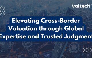 Business Update: Elevating Cross-Border Valuation through Global Expertise and Trusted Judgment 2 Valtech Valuation Services Posts 4